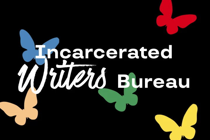 Text Incarcerated Writers Bureau in bold white letters, surrounded by colorful butterflies—red, blue, yellow, green, and orange—on a black background.