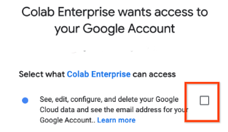 Kotak centang berada di samping pernyataan yang mengatakan, "Melihat, mengedit, mengonfigurasi, dan menghapus data Google Cloud Anda serta melihat alamat email untuk Akun Google Anda".