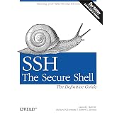 SSH, The Secure Shell: The Definitive Guide: The Definitive Guide. Securing your Network and Services. Covers SSH-2 Protocol