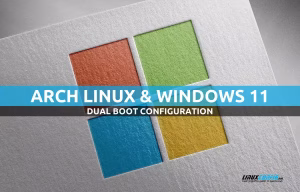 How to install Arch Linux alongside Windows 11 (Dual Boot)
