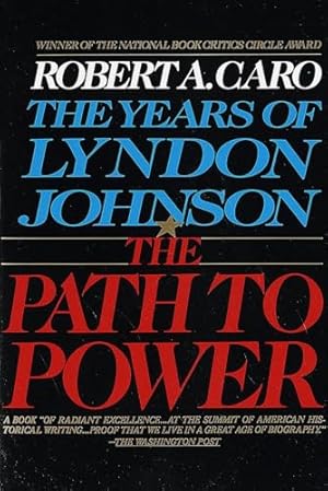 Book cover The Path to Power: The Years of Lyndon Johnson I