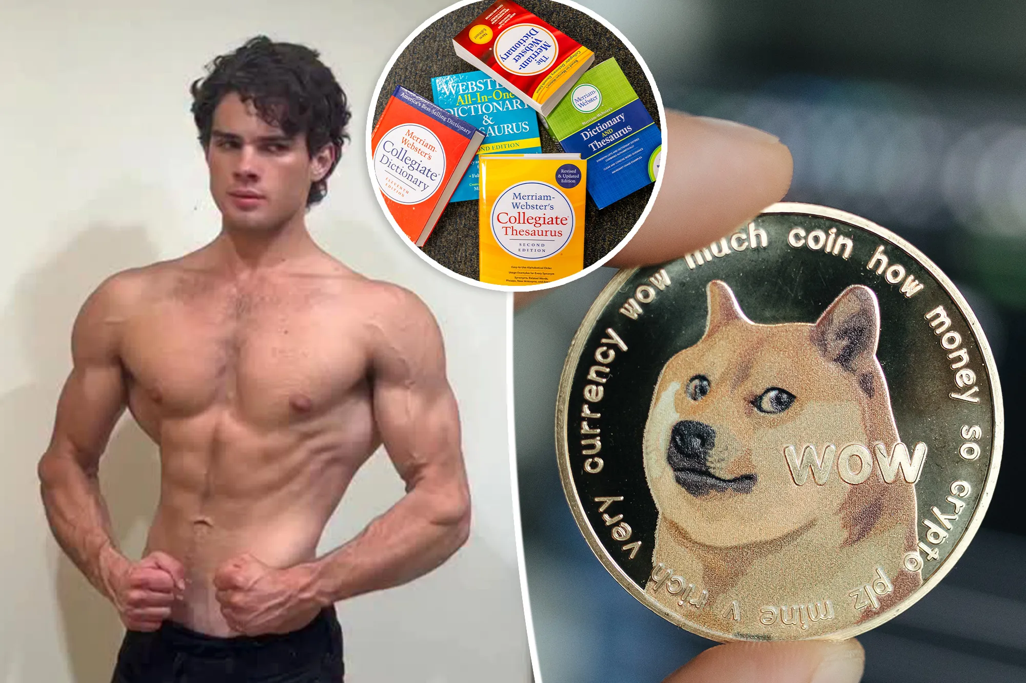Collage of a shirtless man flexing, a collection of Merriam-Webster dictionaries and thesauruses, and a close-up of a Dogecoin.