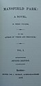 Title page reads „Mansfield Park: A Novel. In three Volumes. By the author of 'Pride and Prejudice'. Vol. I. Second Edition. London: Printed for J. Murray, Albemarle-Street, 1816.“