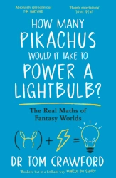 Book cover of How Many Pikachus Would It Take to Power a Lightbulb? by Thomas Crawford